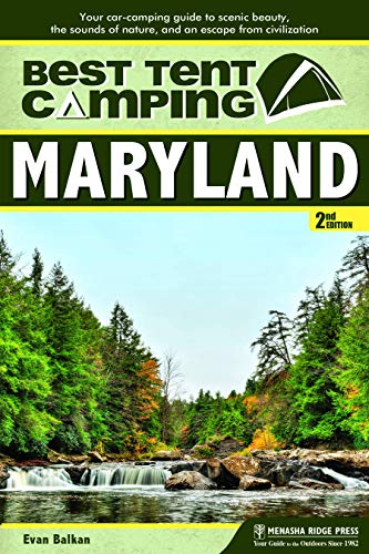 Stock image for Best Tent Camping: Maryland: Your Car-Camping Guide to Scenic Beauty, the Sounds of Nature, and an Escape from Civilization for sale by Wonder Book