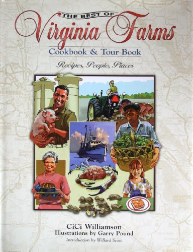 Stock image for The Best of Virginia Farms Cookbook and Tour Book : Recipes, People, Places for sale by Better World Books: West