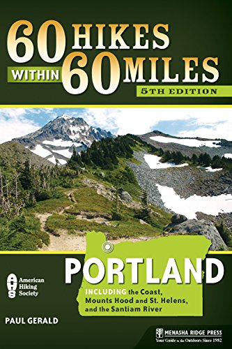 Beispielbild fr 60 Hikes Within 60 Miles: Portland: Including the Coast, Mount Hood, St. Helens, and the Santiam River zum Verkauf von Jenson Books Inc