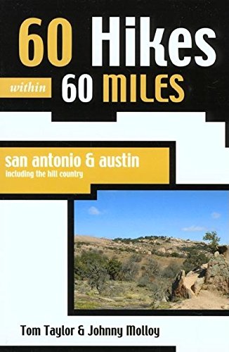 Beispielbild fr 60 Hikes Within 60 Miles: San Antonio and Austin: Including the Hill Country zum Verkauf von Wonder Book