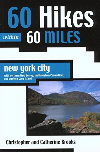 9780897325462: 60 Hikes Within 60 Miles New York City: Including Northern New Jersey, Western Long Island, and Southwestern Connecticut [Lingua Inglese]: With ... Connecticut, and Western Long Island