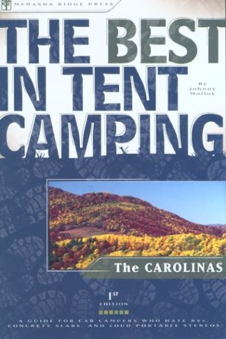 Stock image for The Best in Tent Camping: The Carolinas: A Guide for Car Campers Who Hate RV's, Concrete Slabs, and Loud Portable Stereos for sale by Discover Books