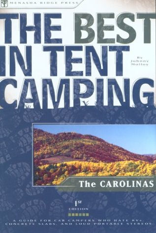 9780897325479: The Best in Tent Camping: The Carolinas: A Guide for Car Campers Who Hate RV's, Concrete Slabs, and Loud Portable Stereos