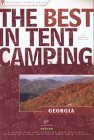 9780897325486: The Best in Tent Camping: Georgia: A Guide for Car Campers Who Hate RV's, Concrete Slabs, and Loud Portable Stereos