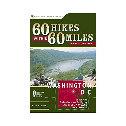 Beispielbild fr 60 Hikes within 60 Miles: Washington, DC: Including Suburban and Outlying Areas of Maryland and Virginia (2nd Edition) (60 Hikes - Menasha Ridge) zum Verkauf von SecondSale