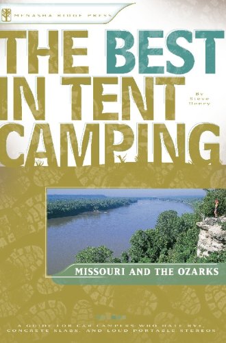Stock image for The Best in Tent Camping: Missouri and Ozarks: A Guide for Car Campers Who Hate Rvs, Concrete Slabs, and Loud Portable Stereos for sale by ThriftBooks-Atlanta