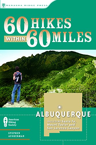 Stock image for 60 Hikes Within 60 Miles: Albuquerque: Including Santa Fe, Mount Taylor, and San Lorenzo Canyon for sale by Hippo Books