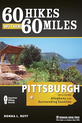 Stock image for 60 Hikes Within 60 Miles: Pittsburgh : Including Allegheny and Surrounding Counties for sale by Better World Books