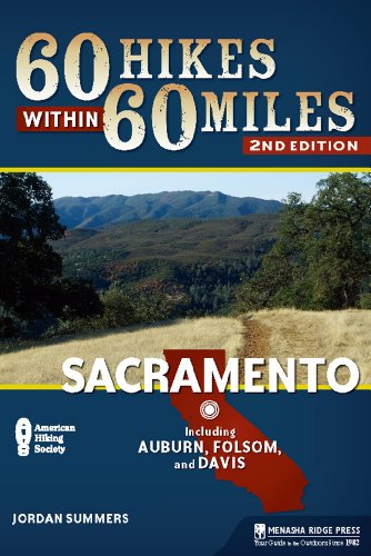 Stock image for 60 Hikes Within 60 Miles: Sacramento: Including Auburn, Folsom, and Davis for sale by SecondSale