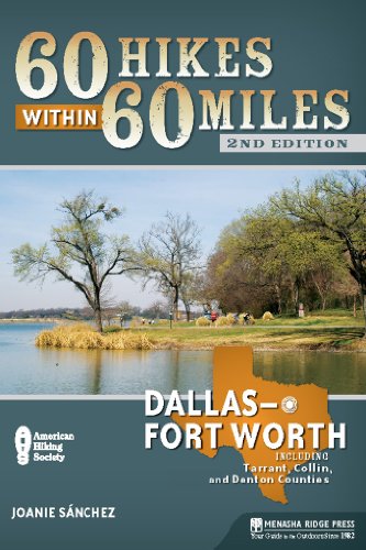 Beispielbild fr 60 Hikes Within 60 Miles - Dallas/Fort Worth : Includes Tarrant, Collin, and Denton Counties zum Verkauf von Better World Books