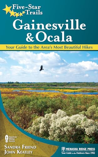 Stock image for Five-Star Trails: Gainesville & Ocala: Your Guide to the Area's Most Beautiful Hikes for sale by HPB-Emerald