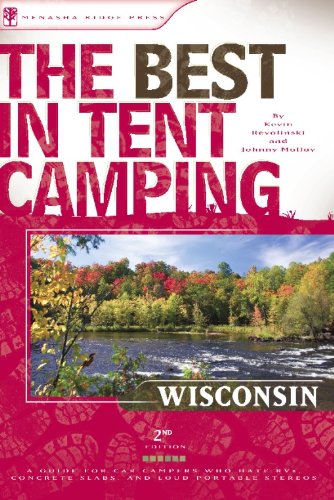 9780897326162: The Best in Tent Camping: Wisconsin: A Guide for Car Campers Who Hate RVs, Concrete Slabs, and Loud Portable Stereos (Best Tent Camping)