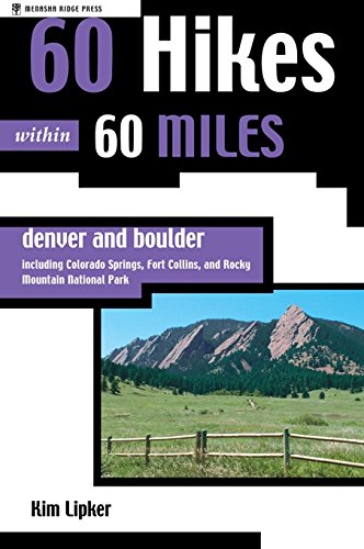 Beispielbild fr 60 Hikes within 60 Miles: Denver and Boulder--Including Colorado Springs, Fort Collins, and Rocky Mountain National Park zum Verkauf von Open Books