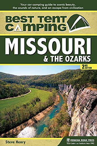 Beispielbild fr Best Tent Camping: Missouri and the Ozarks : Your Car-Camping Guide to Scenic Beauty, the Sounds of Nature, and an Escape from Civilization zum Verkauf von Better World Books