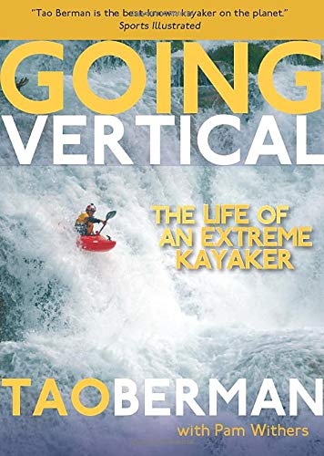 Beispielbild fr Going Vertical: The Life of an Extreme Kayaker zum Verkauf von AwesomeBooks