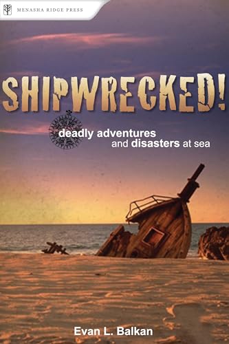 Beispielbild fr Shipwrecked Deadly Adventures and Disasters at Sea zum Verkauf von PBShop.store US