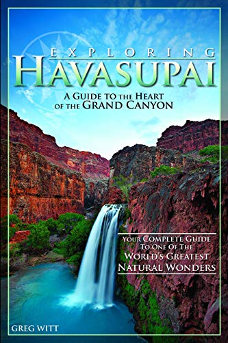 Stock image for Exploring Havasupai: A Guide to the Heart of the Grand Canyon for sale by Goodwill of Colorado