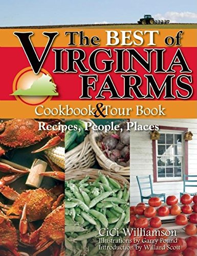 Stock image for The Best of Virginia Farms Cookbook and Tour Book: Recipes, People, Places for sale by SecondSale