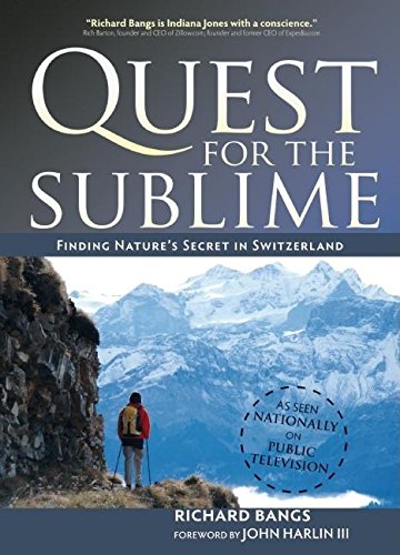 9780897326803: Quest for the Sublime: Finding Nature's Secret in Switzerland: 0 (Adventures with Purpose) [Idioma Ingls]