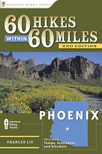 Imagen de archivo de 60 Hikes Within 60 Miles: Phoenix: Including Tempe, Scottsdale, and Glendale a la venta por Once Upon A Time Books