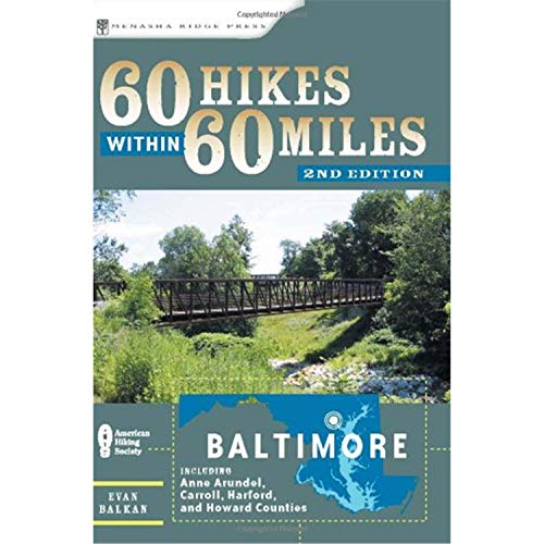 Stock image for 60 Hikes Within 60 Miles: Baltimore: Including Anne Arundel, Carroll, Harford, and Howard Counties for sale by SecondSale