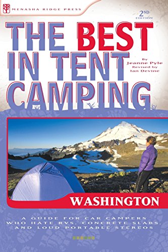 Beispielbild fr The Best in Tent Camping: Washington: A Guide for Car Campers Who Hate RVs, Concrete Slabs, and Loud Portable Stereos (Best Tent Camping) zum Verkauf von SecondSale