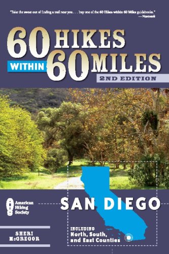 Stock image for 60 Hikes Within 60 Miles: San Diego: Including North, South and East Counties for sale by SecondSale