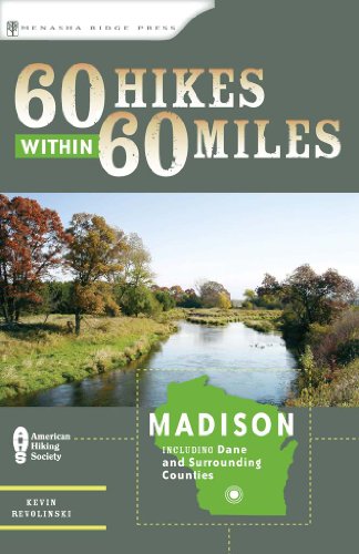 Stock image for 60 Hikes Within 60 Miles: Madison: Including Dane and Surrounding Counties for sale by ThriftBooks-Atlanta