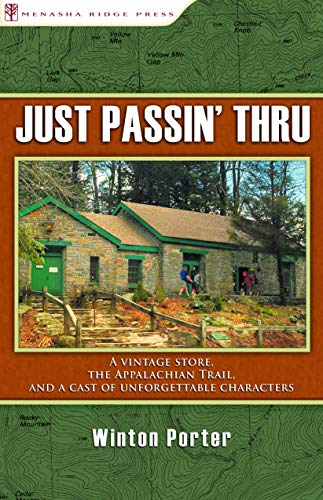 Stock image for Just Passin' Thru: A Vintage Store, the Appalachian Trail, and a Cast of Unforgettable Characters for sale by KingChamp  Books