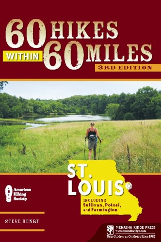 Imagen de archivo de 60 Hikes Within 60 Miles: St. Louis: Including Sullivan, Potosi, and Farmington a la venta por Reliant Bookstore