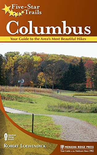 Stock image for Five-Star Trails: Columbus: Your Guide to the Area's Most Beautiful Hikes for sale by SecondSale