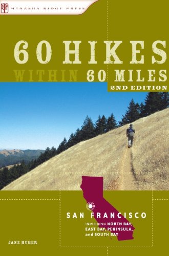 Stock image for 60 Hikes Within 60 Miles: San Francisco: Including North Bay, East Bay, Peninsula, and South Bay for sale by SecondSale