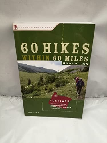 Stock image for 60 Hikes Within 60 Miles: Portland: Including the Coast, Mounts Hood and St. Helens, and the Columbia River Gorge for sale by Your Online Bookstore