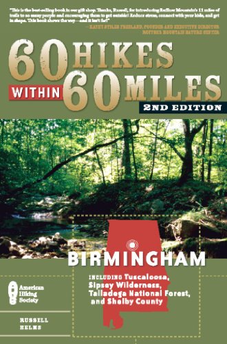 60 Hikes Within 60 Miles: Birmingham: Including Tuscaloosa, Sipsey Wilderness, Talladega National Forest, and Shelby County (9780897329781) by Helms, Russell