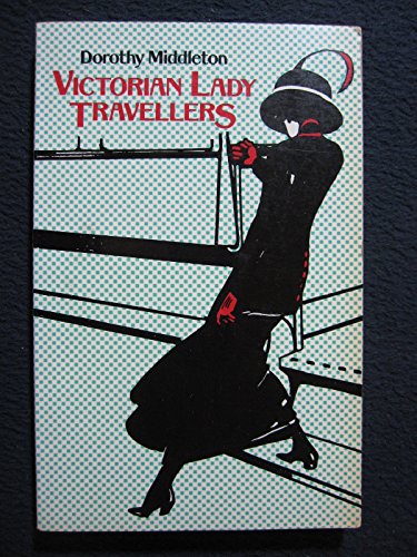 Beispielbild fr Victorian Lady Travellers zum Verkauf von Better World Books