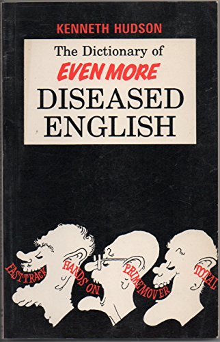 Stock image for The Dictionary of Even More Diseased English for sale by de Wit Books