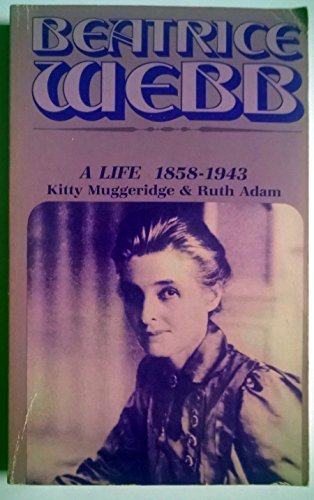 Beispielbild fr Beatrice Webb: A Life, 1858-1943 zum Verkauf von Half Price Books Inc.