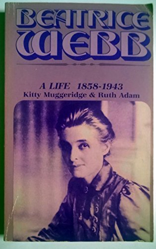 Beatrice Webb: A Life, 1858-1943 (9780897330886) by Muggeridge, Kitty; Adam, Ruth