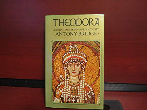 Beispielbild fr Theodora Portrait in a Byzantine Landscape zum Verkauf von Harry Alter