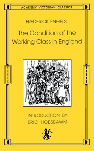 9780897331371: The Condition of the Working Class in England: From Personal Observation and Authentic Sources (An Academy Victorian classic)