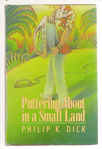 Puttering About in a Small Land - Philip K. Dick