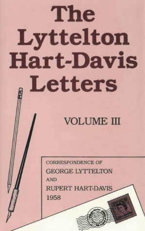 Beispielbild fr The Lyttelton Hart-Davis Letters, Volume III: Correspondence of George Lyttleton and Rupert Hart-Davis, 1958 zum Verkauf von Green Street Books