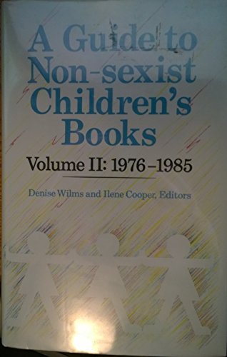 Stock image for A Guide to Non-Sexist Children's Books: 1976-1985 for sale by Bibliohound