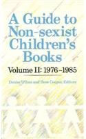 Stock image for A Guide to Non-Sexist Children's Books: 1976-1985 for sale by Wonder Book