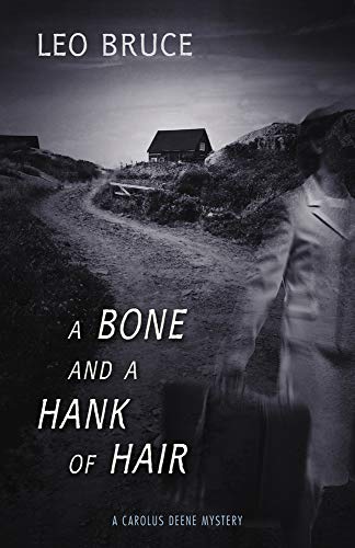 A Bone and a Hank of Hair: A Carolus Deene Mystery (Carolus Deene Series) (9780897331753) by Bruce, Leo