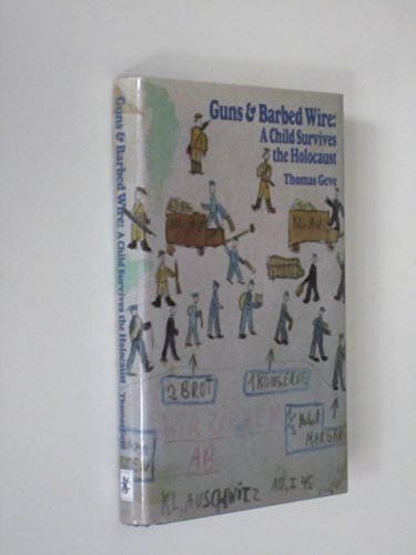 Imagen de archivo de Guns and Barbed Wire: A Child Survives the Holocaust a la venta por ThriftBooks-Dallas