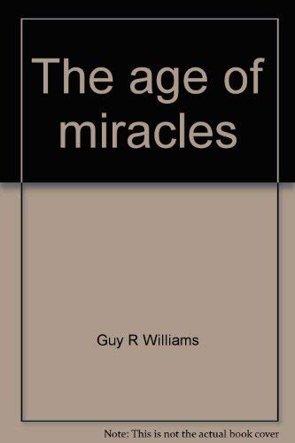 Stock image for The age of miracles: Medicine and surgery in the nineteenth century for sale by Bookmans