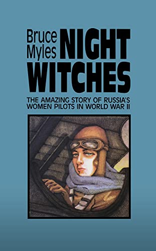 Stock image for Night Witches: The Amazing Story Of Russia's Women Pilots in World War II for sale by HPB-Ruby