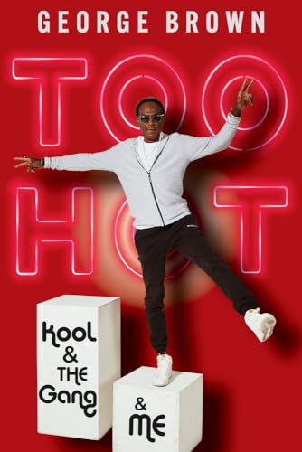 

Too Hot: Kool & the Gang & Me