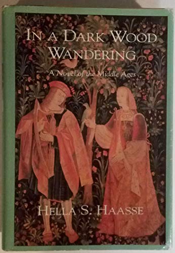 Beispielbild fr In a Dark Wood Wandering : A Novel of the Middle Ages zum Verkauf von Better World Books: West